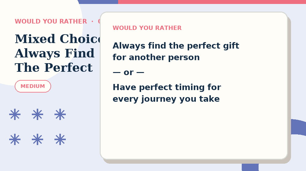 Actual mixed choices: Always Find The Perfect Gift or Have Perfect Timing For Every Would You Rather activity preview from this puzzle page